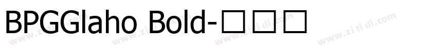 BPGGlaho Bold字体转换